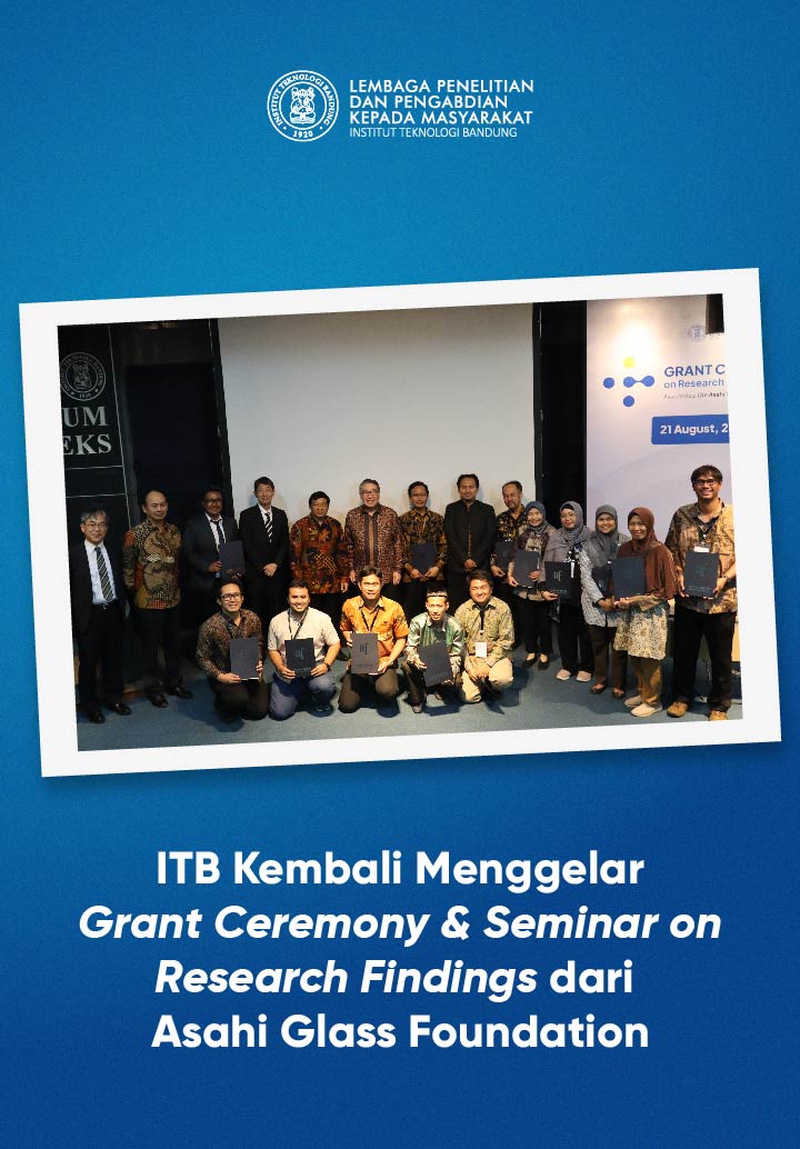 ITB Kembali Menggelar Grant Ceremony & Seminar on Research Findings dari Asahi Glass Foundation
